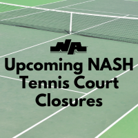  NASH Tennis Court Closure